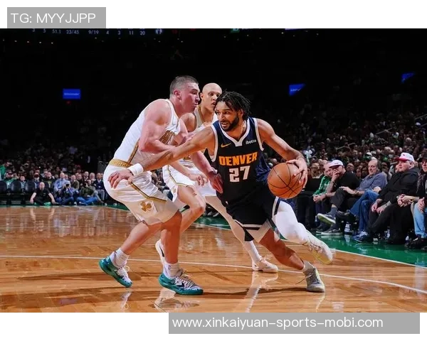 明天掘金客场挑战凯尔特人贾马尔穆雷阿隆戈登布劳恩出战存疑